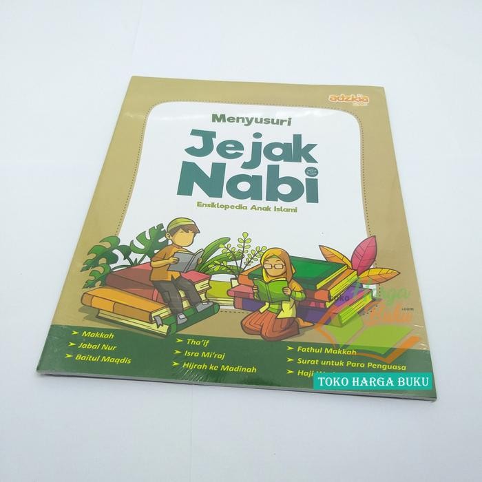 

Menyusuri Jejak Nabi Buku Anak Ensiklopedia Anak Islami Penerbit Adzkia