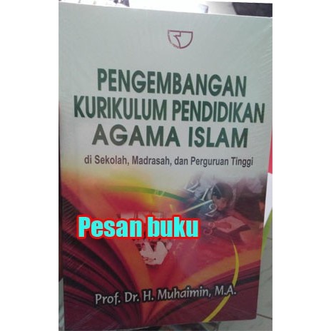 

Buku Pengembangan Kurikulum Pendidikan Agama Islam Di Sekolah Madrasah
