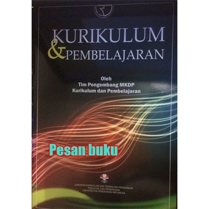 

Buku Kurikulum dan Pembelajaran - Tim Pengembang MKD