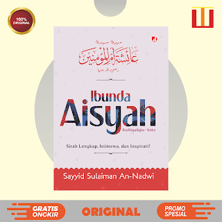Ibunda Aisyah - Sayyid Sulaiman An-Nadwi - Diva Press