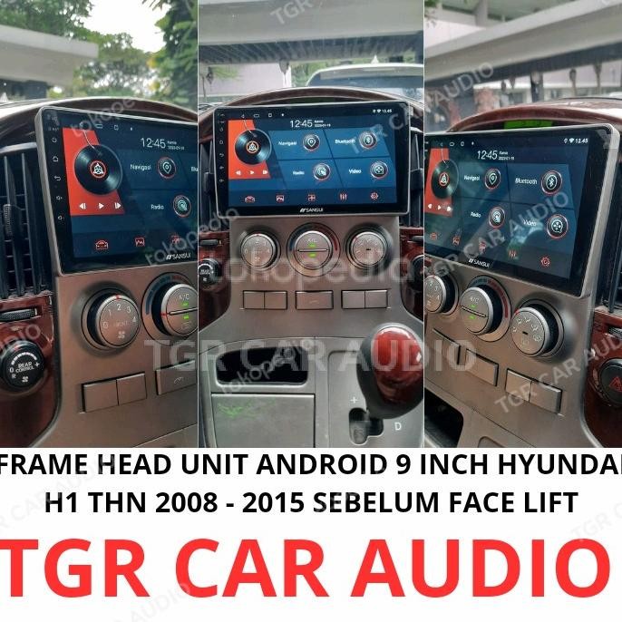 " Frame Head Unit Android 9 Inch Hyundai H1 2008 - 2015 "