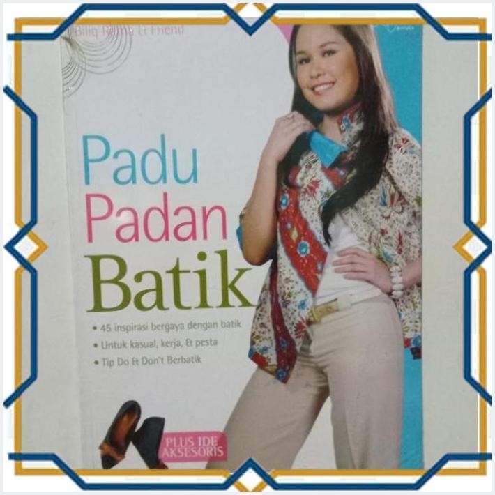 

[BAC] BUKU PADU PADAN BATIK - BILIQ RATNA, DKK.