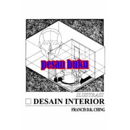 

BERGARANSI BUKU ILUSTRASI DESAIN INTERIOR FRANCIS D.K.CHING