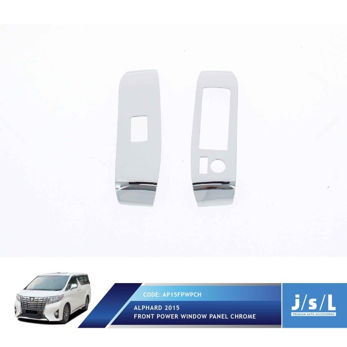 All New Alphard List Power Window JSL / Front Power Window Chrome