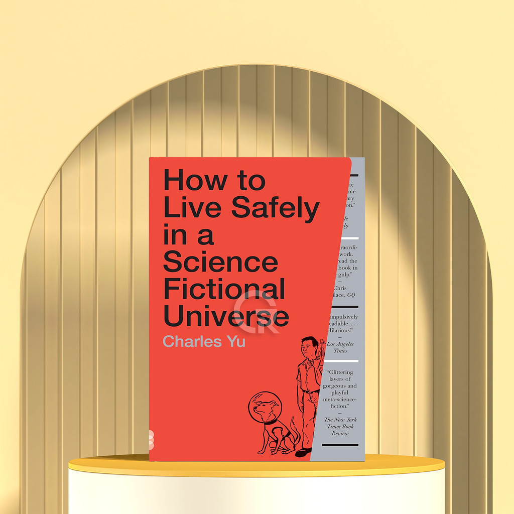 How to Live Safely in a Science Fictional Universe by Charles Yu