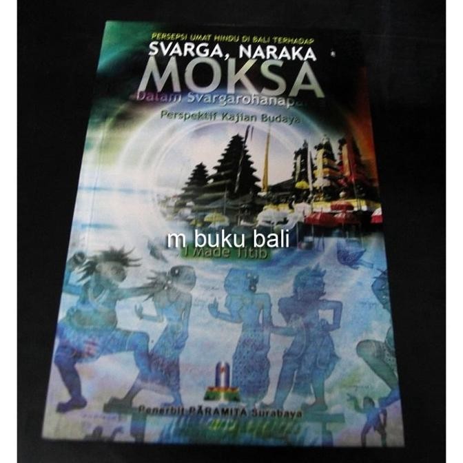 {{{{}}] Persepsi Umat Hindu di Bali terhadap Svarga, Naraka Moksa