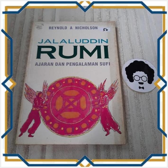 [BTG] BUKU "JALALUDDIN RUMI: AJARAN DAN PENGALAMAN SUFI BY REYNOLD A. NICHOLSON" - BEKAS PRELOVED OR