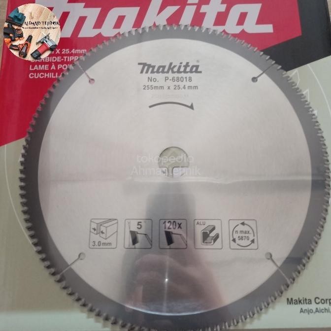 ready  mata pisau potong aluminium MAKITA 10"X120T / Makita T.C.T SAW BLADE murah