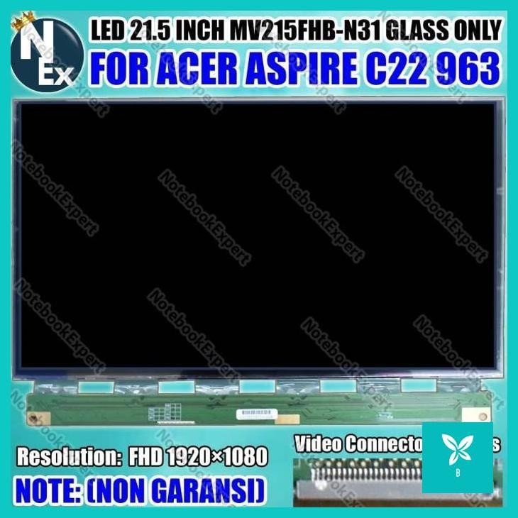 | AHN | LED 21.5 INCH MV215FHB-N31 GLASS ONLY FOR ACER ASPIRE C22 963