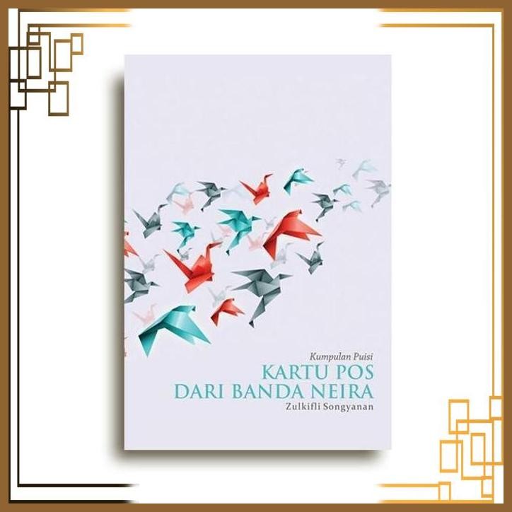 

[WGS] BUKU KARTU POS DARI BANDA NEIRA KARYA ZULKIFLI SONGYANAN