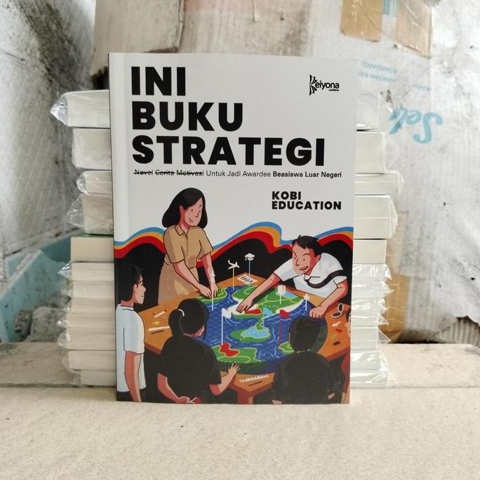TERMURAH Buku INI BUKU STRATEGI Untuk Jadi Awardee Beasiswa Luar Negeri : Kobi Education