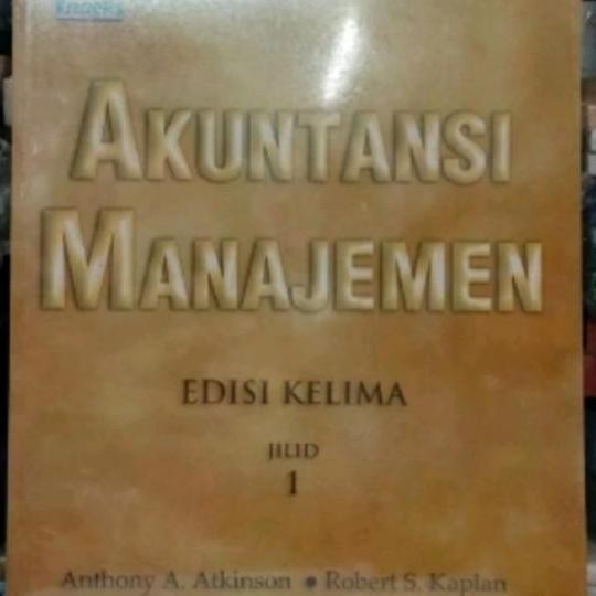 Ori Akuntansi Manajemen Edisi 5 Jilid 1. Anthony Atkinson
