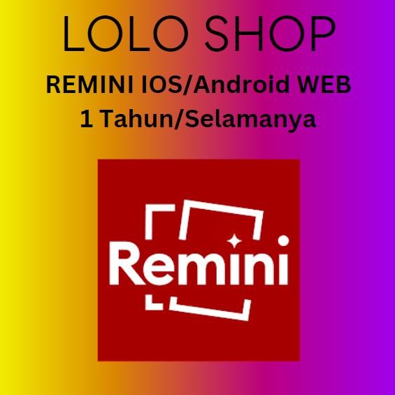 Viral Ios/Android -- Remini -- Pro -- 1 Tahun---Soft Hj-77