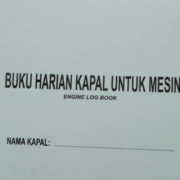 

Engine Log Book / Buku Catatan Kapal Untuk Mesin Co