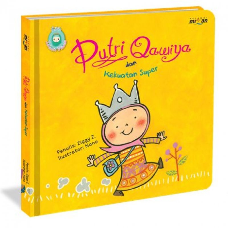 Little Islamic Princess: Putri Qawiya dan Kekuatan Super, Ziggy Z. Buku Mizan, Hard Cover [Pelangi M