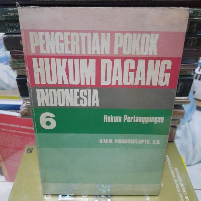 

LS pengertian pokok hukum dagang Indonesia buku 6 purwosutjipto
