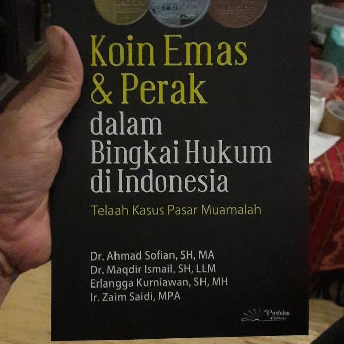 BEBAS ONGKIR - Koin Emas dan Perak dalam Bingkai Hukum Indonesia