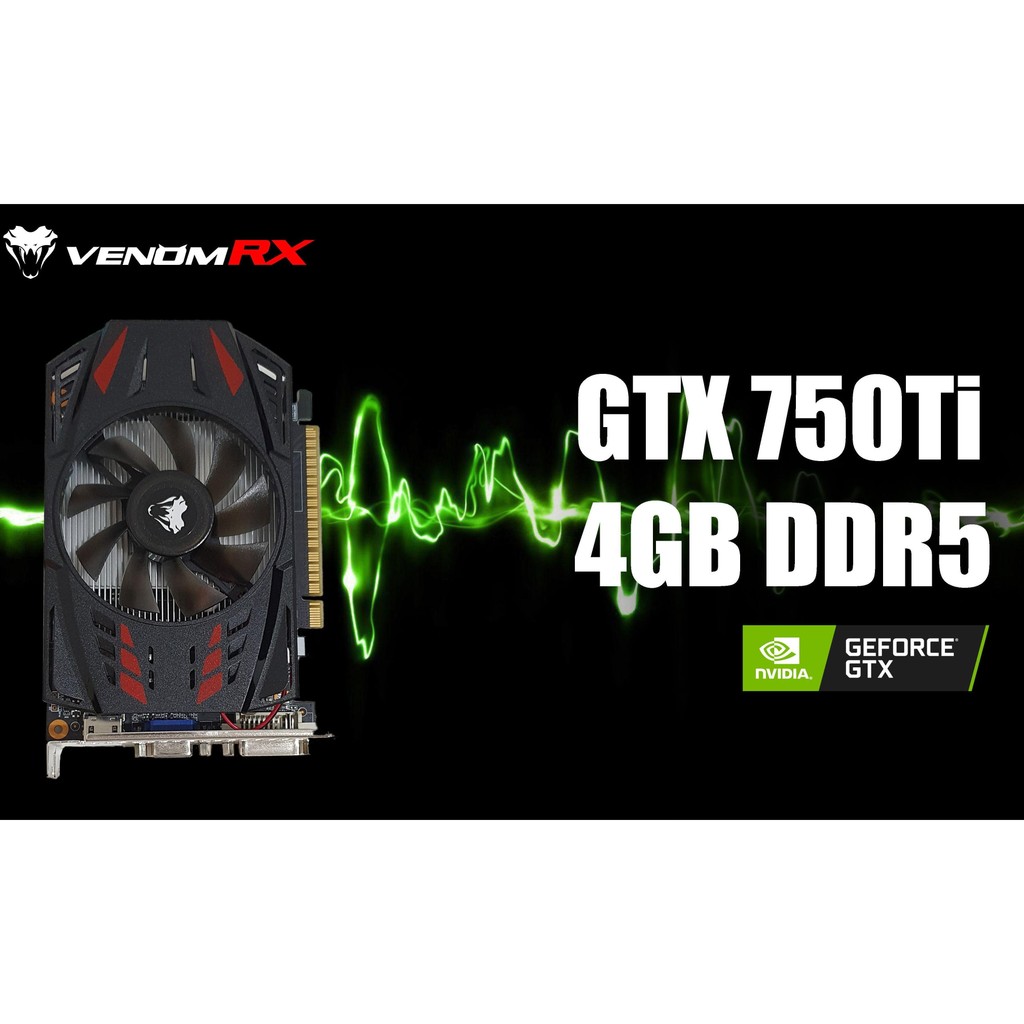 VenomRX GTX 750 Ti 4GB GDDR5 128 Bit / GTX750 Ti / GTX 750Ti