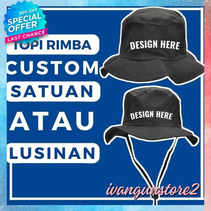 BAHAN BERKUALITAS TINGGI TOPI RIMBA GUNUNG HAT DISTRO CUSTOM NAMA TULISAN GAMBAR LOGO SABLON BEBAS O