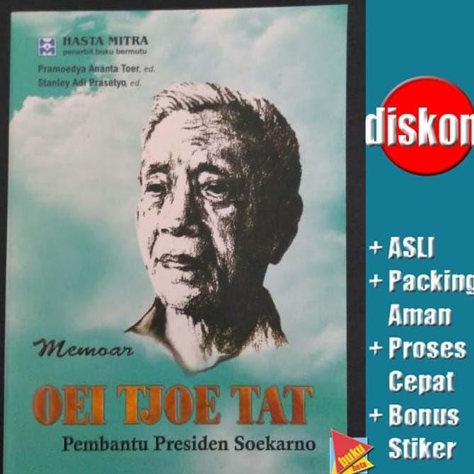 Memoar Oei Tjoe Tat Pembantu Presiden Soekarno - Oei Tjoe Tat dkk Original