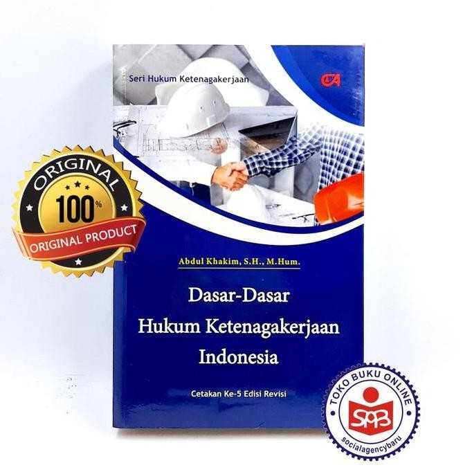 TERLARIS Dasar Dasar hukum Ketenagakerjaan Indonesia - Abdul Khakim