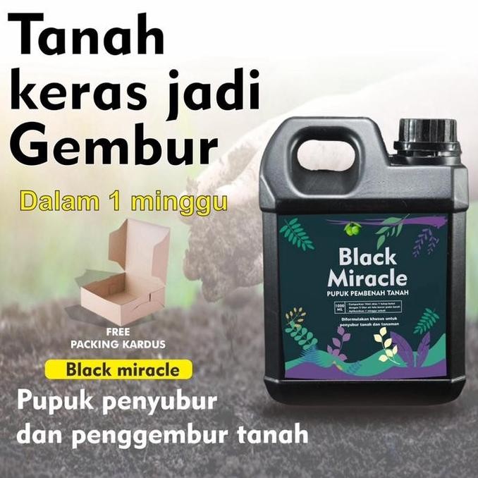 Pupuk organik penggembur dan penyubur tanah dan tanaman BLACK MIRACLE .
