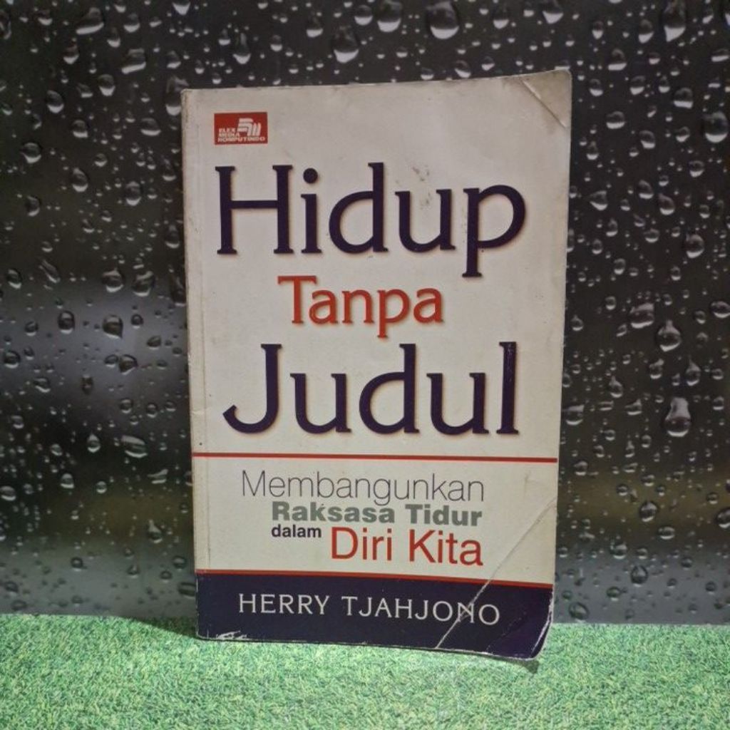 hidup tanpa judul membangunkan raksasa tidur dalam diri kita oleh herry tjahjono