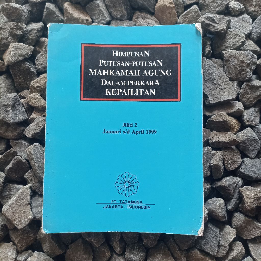 HIMPUNAN PUTUSAN-PUTUSAN MAHKAMAH AGUNG DALAM PERKARA KEPAILITAN