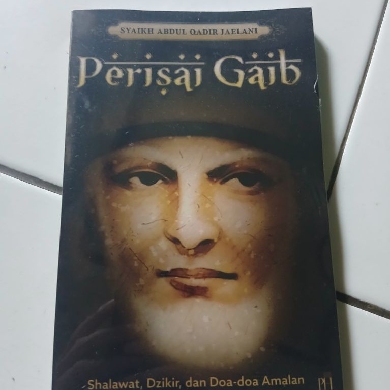 Perisai Gaib Shalawat Dzikir dam Doa doa Amalan oleh Syaikh Abdul Qadir Jaelani