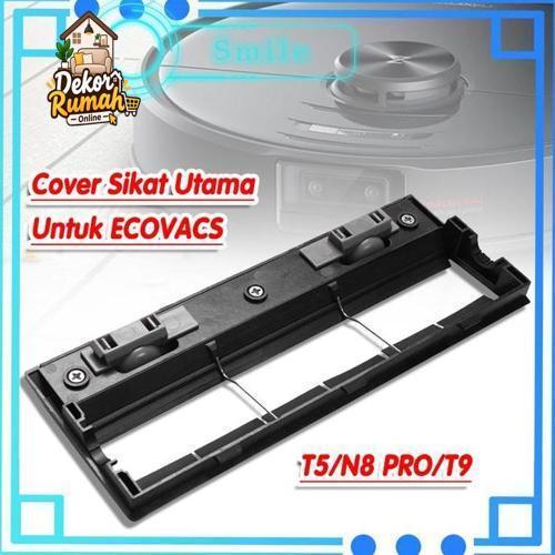 Cover Sikat Utama ECOVACS DEEBOT Cover Brushmain Ecovacs Deebot T8 T9
