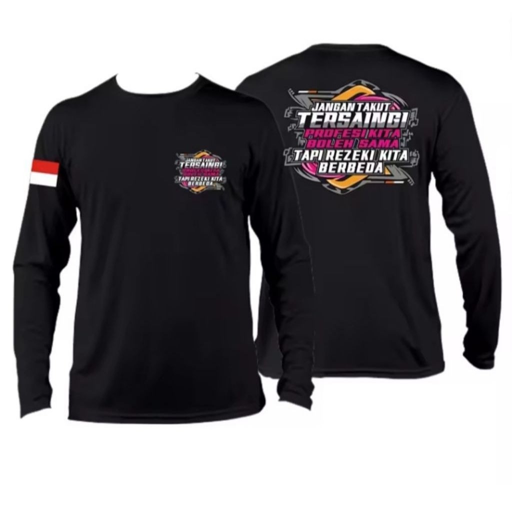 Kaos lengan panjang hitam motif tulisan JANGAN TAKUT TERSAINGI PROFESI KITA BOLEH SAMA TAPI REZEKI K