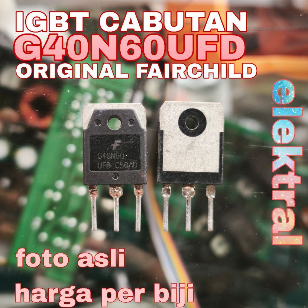 IGBT G40N60UFD CABUTAN ORIGINAL FAIRCHILD 40A 600V G40N60