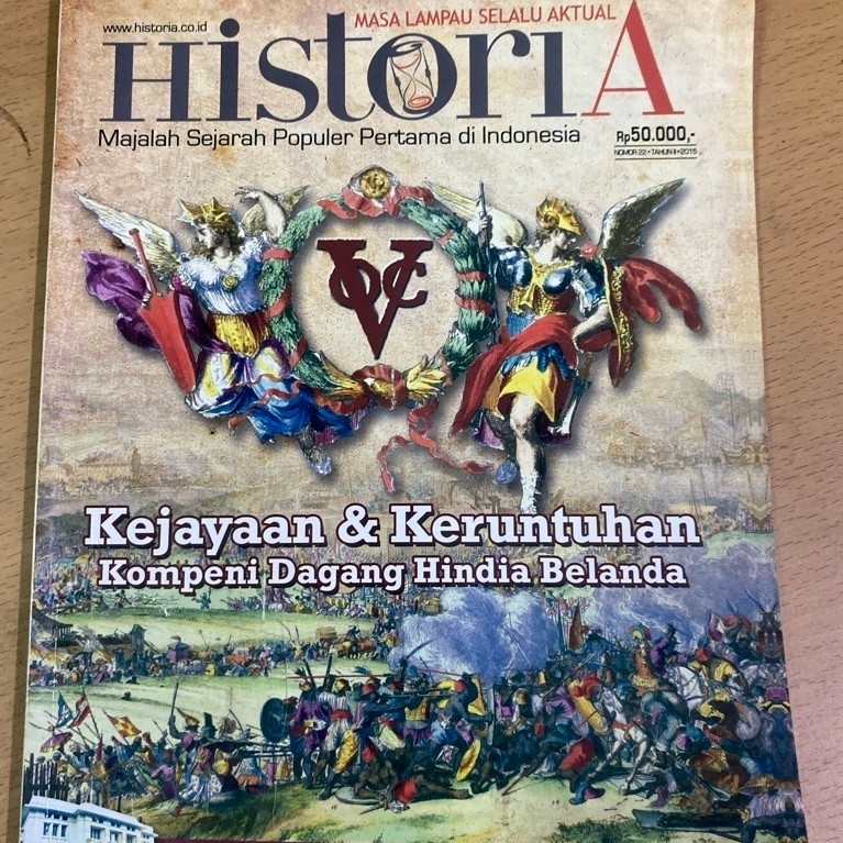 Majalah HistoriA No 22 Tahun II 2015 Kejayaan dan keruntuhan Kompeni Dagang Hindus Belanda