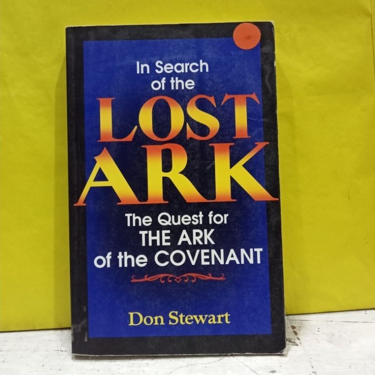 BUKU IN SEARCH OF THE LOST ARK THE QUEST FOR THE ARK OF THE COVENANT