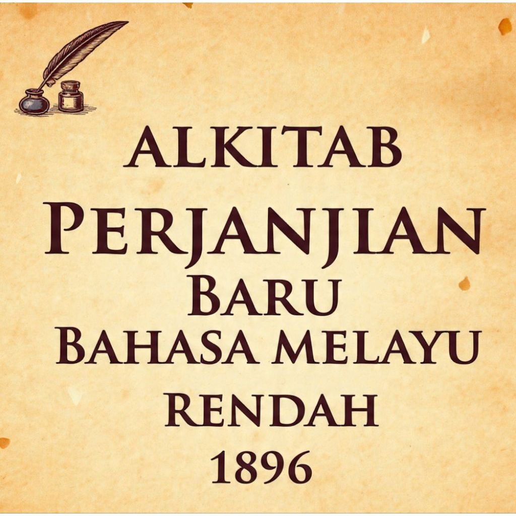 Alkitab Langka Perjanjian Baru Tahun 1896 Bahasa Melayu Rendah (Wasiat Yang Baru)