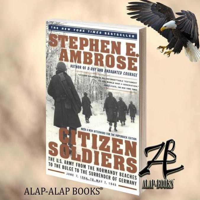 New Edition Citizen Soldiers : Stephen E. Ambrose