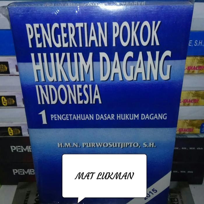

LS pengertian pokok hukum dagang Indonesia jilid 1