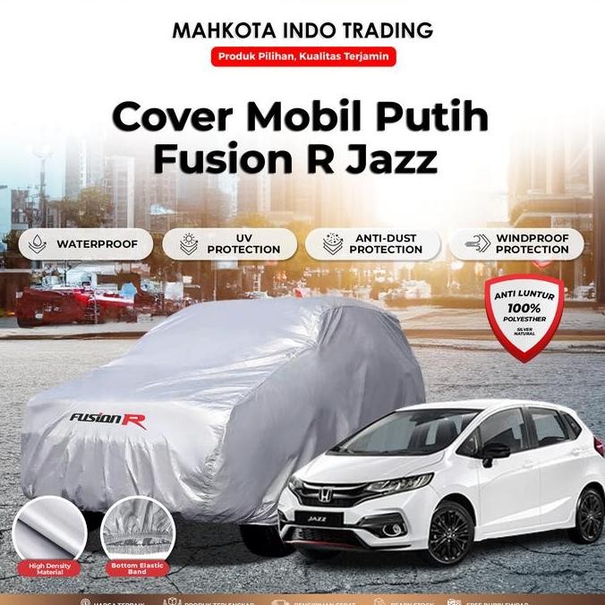 PROMO Cover Mobil Putih JAZZ Waterproof / Sarung Mobil Putih HONDA JAZZ 2018 DISKON