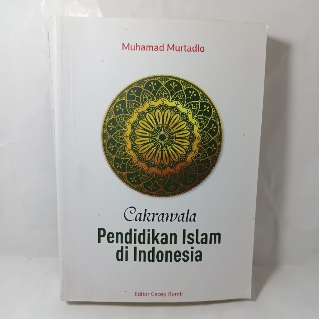 CAKRAWALA PENDIDIKAN ISLAM DI INDONESIA Muhammad Murtadlo