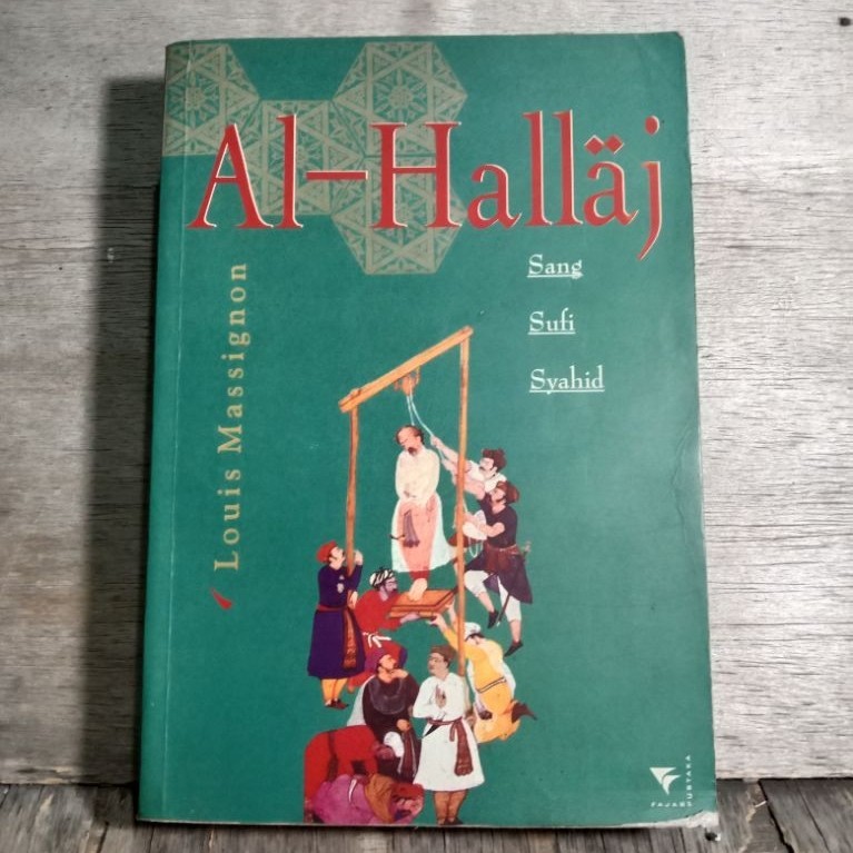 Buku Original Al Hallaj Sang Sufi Syahid by Louis Massignon