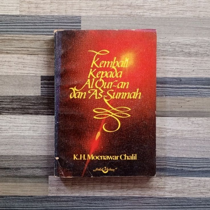 KEMBALI KEPADA AL-QUR'AN DAN AS SUNNAH KH MOENAWAR CHALIL