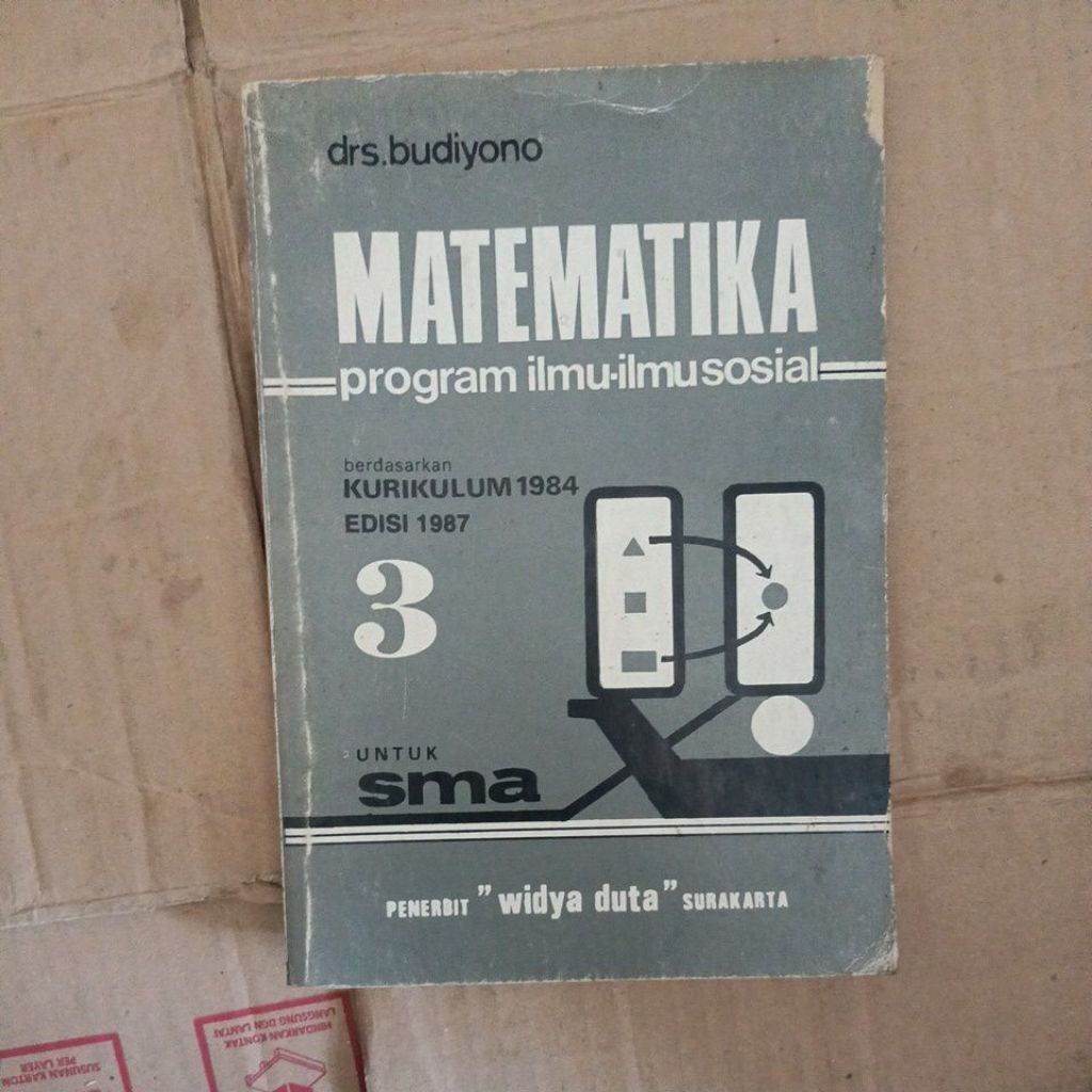 MATEMATIKA program ilmu-ilmu sosial berdasar kurikulum 1984 untuk SMA Kelas 3