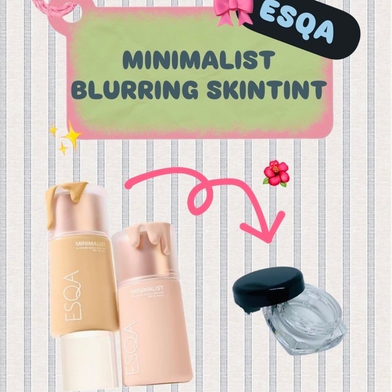 ESQA MINIMALIST BLURRING SKINTINT [share in jar]
