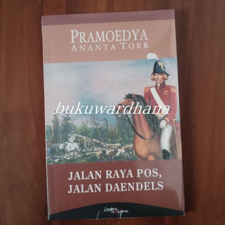 Pramoedya Ananta Toer - Jalan Raya Pos Jalan Daendels (baru/segel)