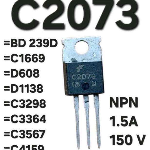 C2073 TRANSISTOR NPN 1.5A 150V PERSAMAAN BUAT C 2073A =BD 239D =C1669 =D608 =D1138 =C3298 =C3364 =C3