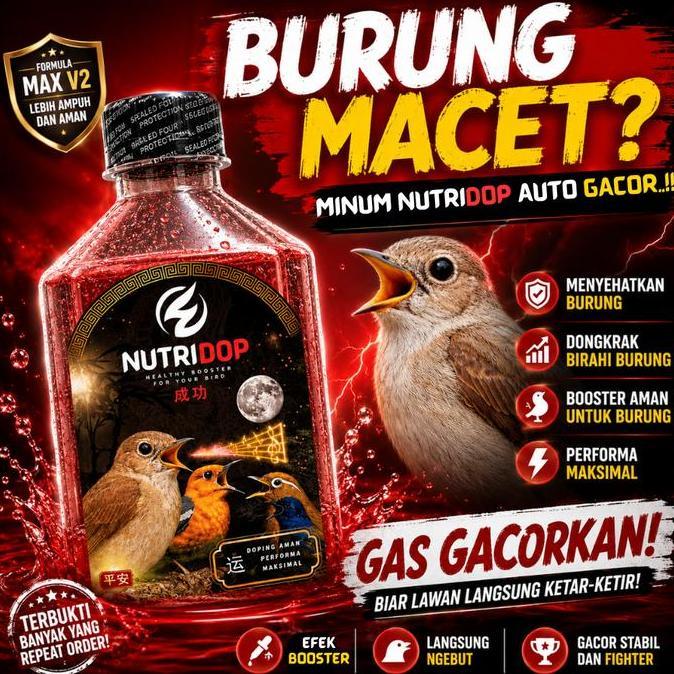 NUTRIDOP MAX V2 DOPING BURUNG MACET GACOR BOOSTER FIGHTER Vitamin Burung Lomba untuk SIKATAN LONDO M