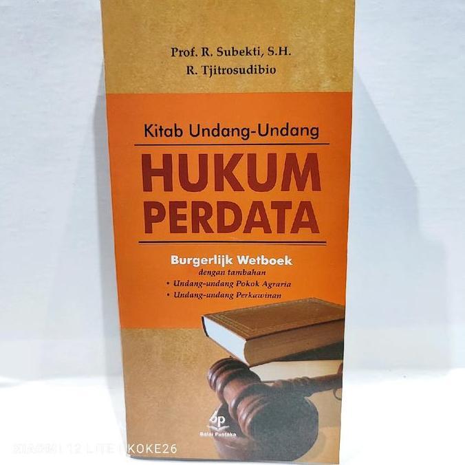 RAJA88 KITAN UNDANG-UNDANG HUKUM PERDATA BW : PROF. R. SUBEKTI, S.H. & R. TJITROSUDIBIO