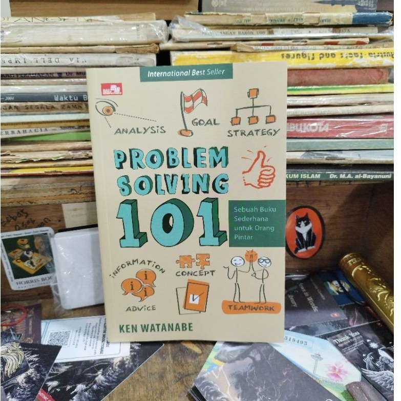 Problem Solving 101 : Sebuah Buku Sederhana untuk Orang Pintar - Ken Watanabe (Original)