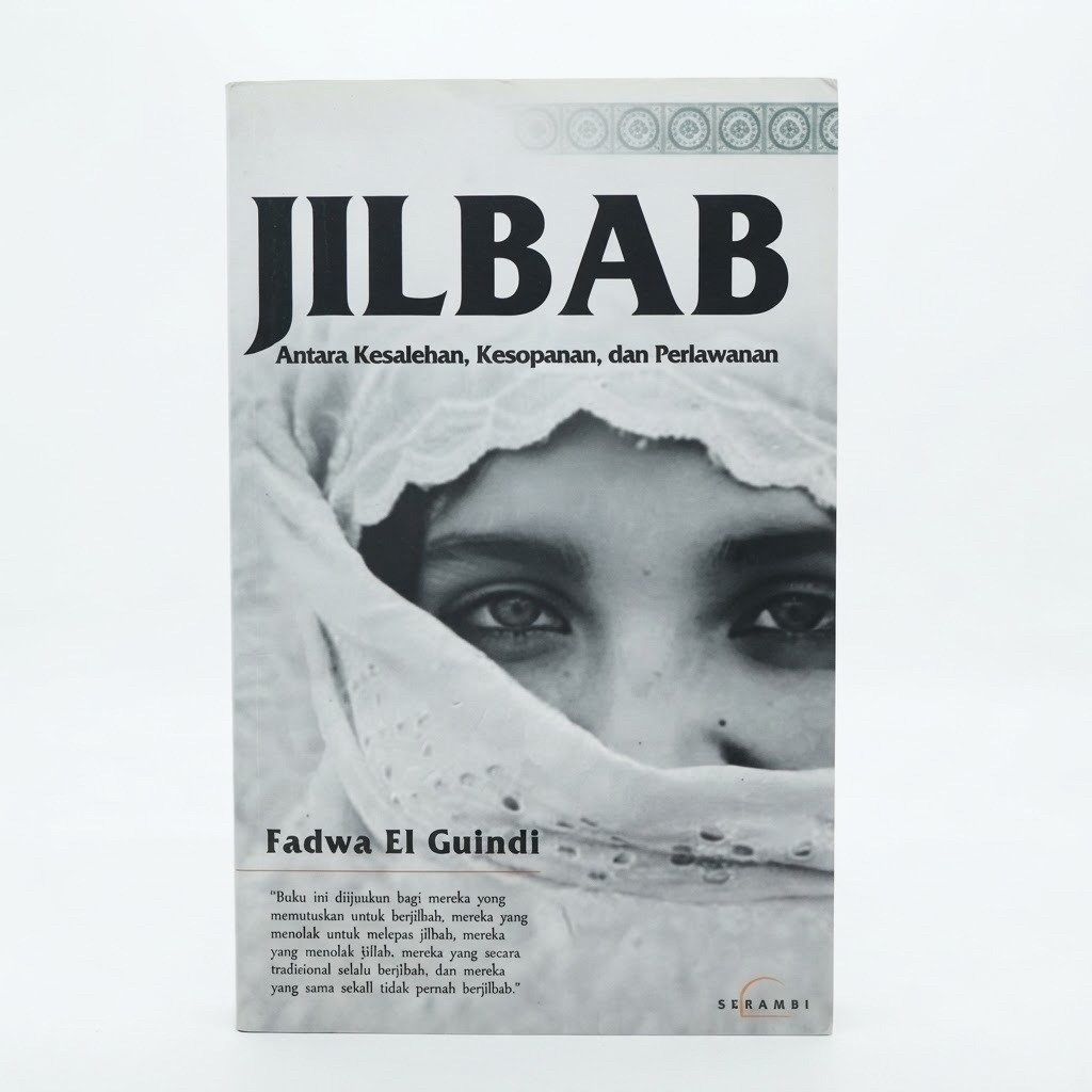 Jilbab Antara Kesalehan Kesopanan Dan Perlawanan Fadwa El Guindi
