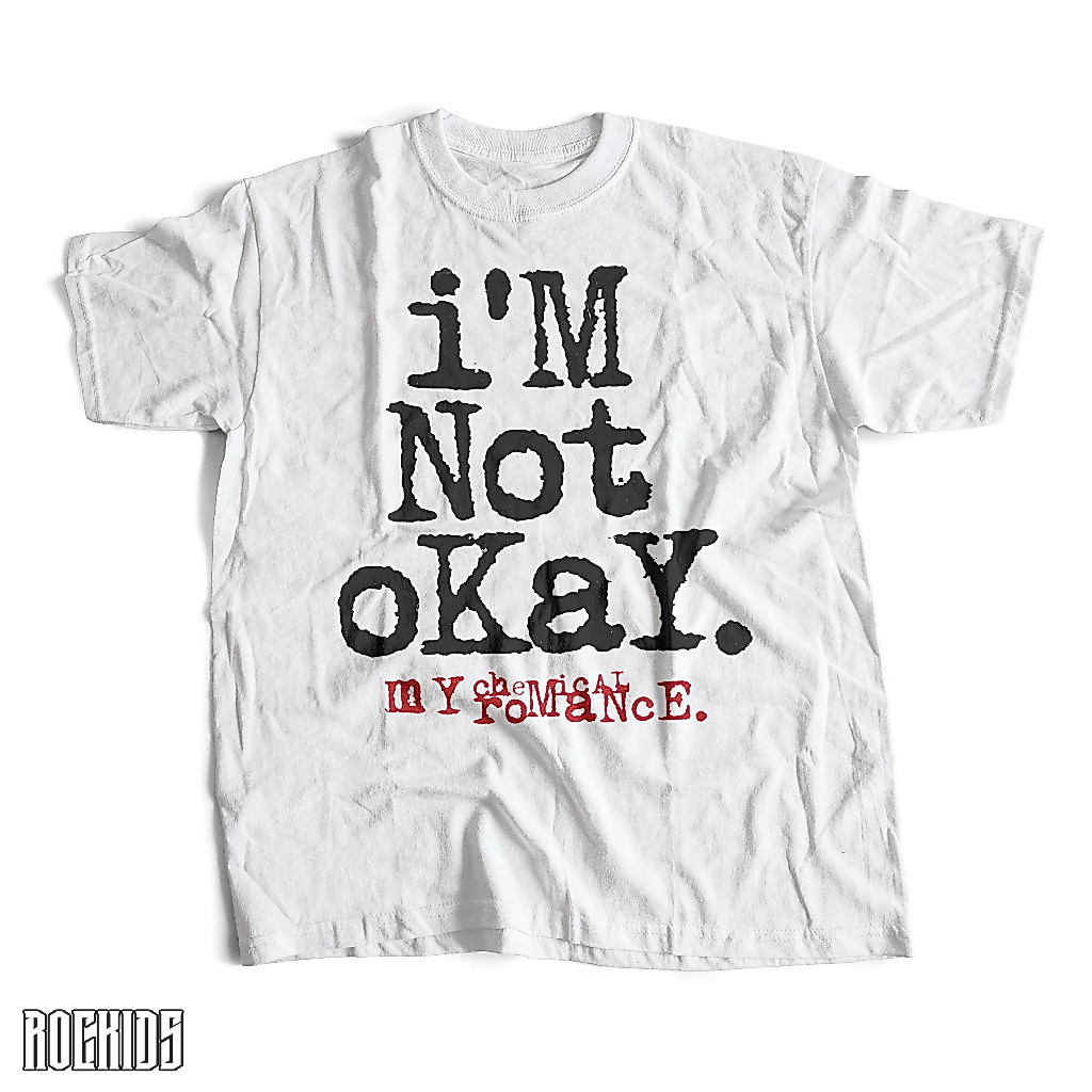 ROCKIDS - MY CHEMICAL ROMANCE - IM NOT OKAY - TSHIRT - TEES - KIDSWEAR - KAOS BAND - KAOS BAND MY CH